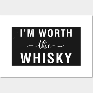 I'm Worth The Whisky Posters and Art